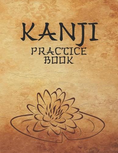 Kanji Practice Book: Japanese Writing Paper with Cornell Notes: Sacred Lotus Sutra Flower Tendai Buddhism