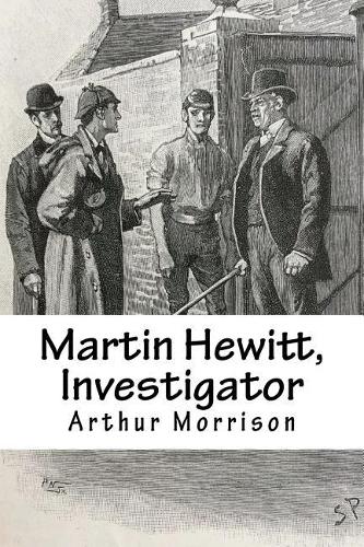 Martin Hewitt, Investigator