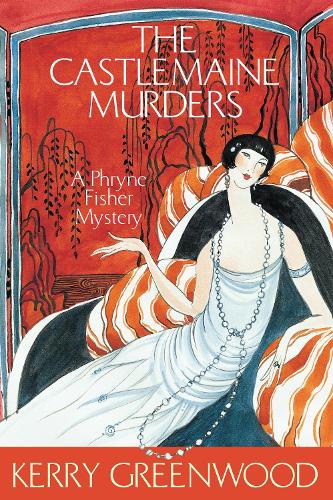 The Castlemaine Murders: (Phryne Fisher Murder Mysteries)