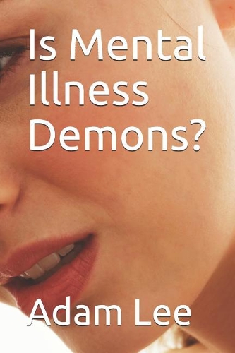 Is Mental Illness Demons?