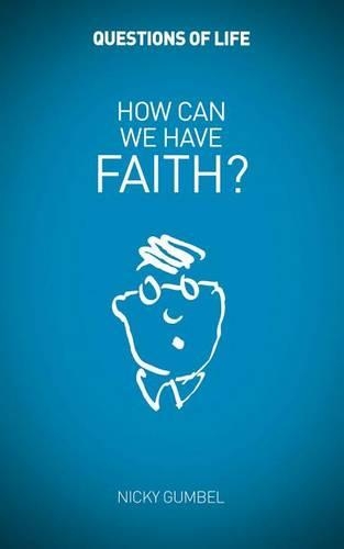How Can We Have Faith?: (Questions of Life)