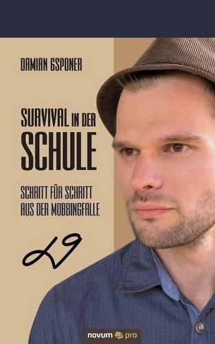 Survival in der Schule: Schritt für Schritt aus der Mobbingfalle(German)