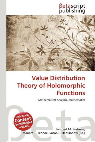 Value Distribution Theory of Holomorphic Functions: (English)