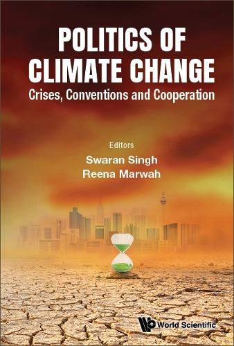 Politics Of Climate Change: Crises, Conventions And Cooperation