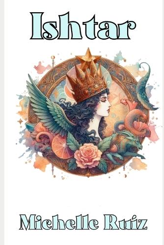 Ishtar: Pasiones al límite(3 Mitos Y Pasiones)