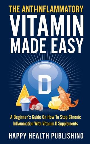 The Anti-Inflammatory Vitamin Made Easy