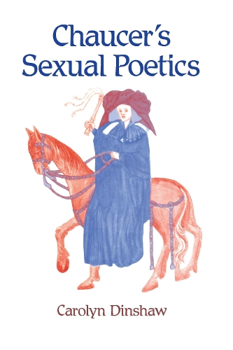 Chaucer's Sexual Poetics: (English)