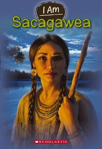 I Am: #1 Sacagawea: (I Am)