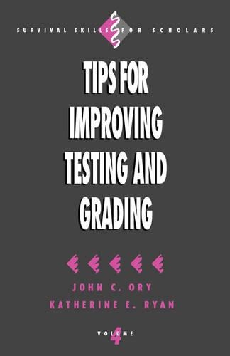 Tips for Improving Testing and Grading: (Survival Skills for Scholars)