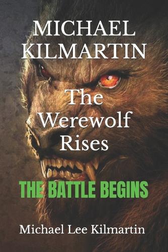 MICHAEL KILMARTIN The Werewolf Rises