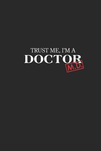 Trust Me, I'm a Doctor M.D.