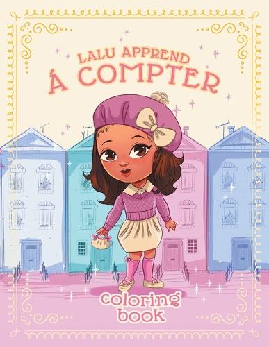 Lalu Apprend A Compter: Lalu Learns to Count in French - Volume 1