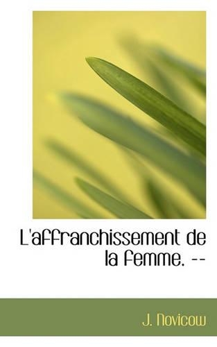 L'Affranchissement de La Femme. --