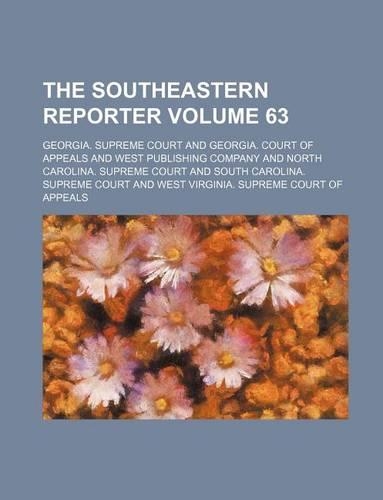 The Southeastern Reporter Volume 63