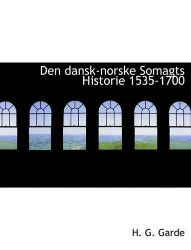 Den Dansk-Norske Somagts Historie 1535-1700