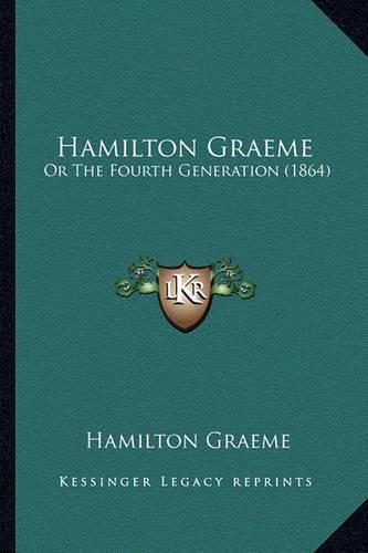 Hamilton Graeme: Or The Fourth Generation (1864)(English)
