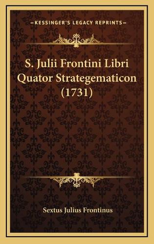 S. Julii Frontini Libri Quator Strategematicon (1731)