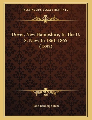 Dover, New Hampshire, In The U. S. Navy In 1861-1865 (1892)