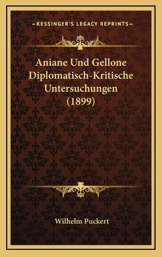 Aniane Und Gellone Diplomatisch-Kritische Untersuchungen (1899)