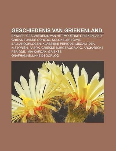 Geschiedenis Van Griekenland: Ekwesh, Geschiedenis Van Het Moderne Griekenland, Grieks-Turkse Oorlog, Kolonelsregime, Balkanoorlogen(Dutch)