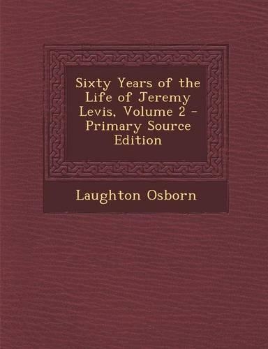 Sixty Years of the Life of Jeremy Levis, Volume 2