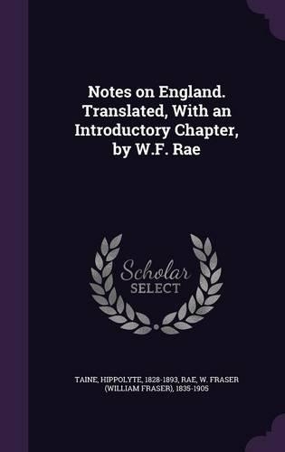 Notes on England. Translated, with an Introductory Chapter, by W.F. Rae