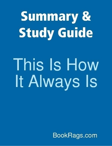 Summary & Study Guide: This Is How It Always Is