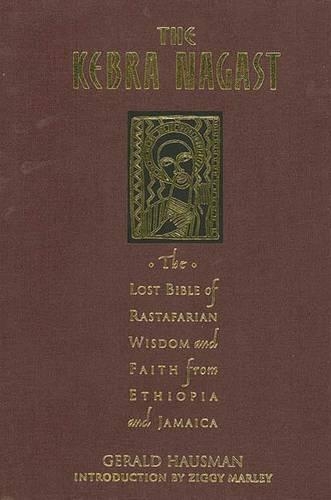 The Kebra Nagast: The Lost Bible of Rastafarian Wisdom and Faith from Ethiopia and Jamaica