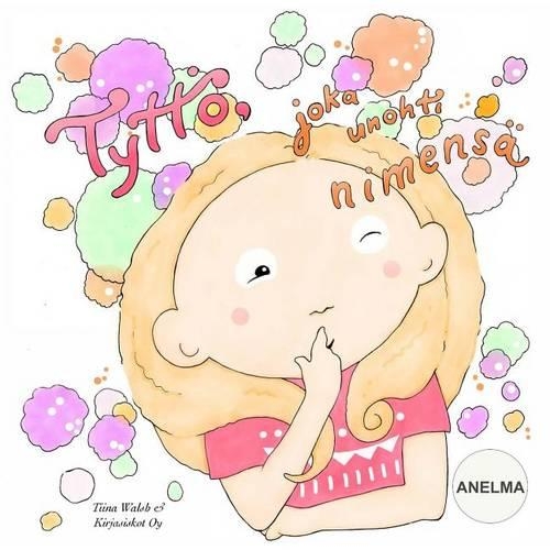 Tyttö, joka unohti nimensä ANELMA