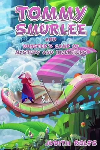 Tommy Smurlee and Dunster's Camp of Mystery and Inventions: (1 Tommy Smurlee Chronicles)