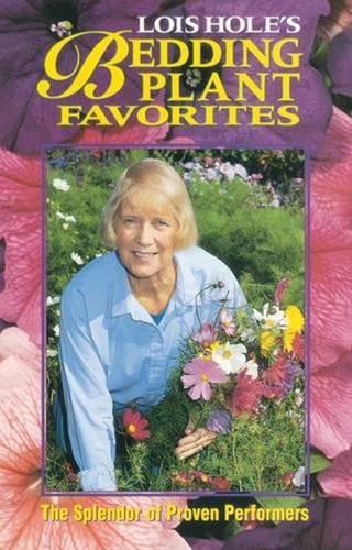 Lois Hole's Bedding Plant Favorites: The Splendor of Proven Performers