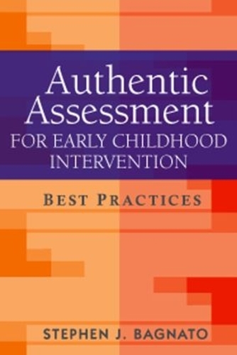 Authentic Assessment for Early Childhood Intervention: Best Practices(The Guilford School Practitioner Series)