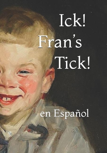 Ick! Fran's Tick!: en Español