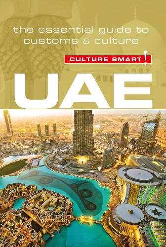 UAE - Culture Smart!: The Essential Guide to Customs & Culture(Culture Smart!)