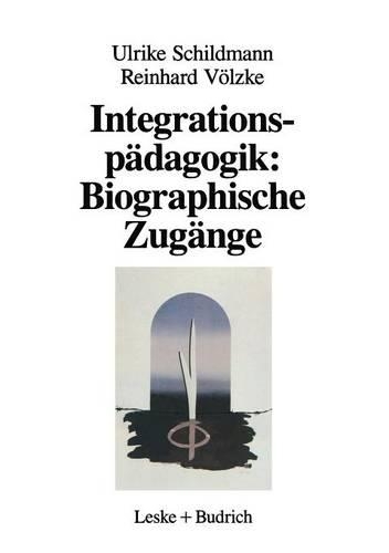 Integrationspädagogik: Biographische Zugänge: Berufliche Werdegänge von Erzieherinnen in Kindergartengruppen für behinderte und nichtbehinderte Kinder(German)