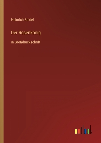 Rosenkönig: in Großdruckschrift