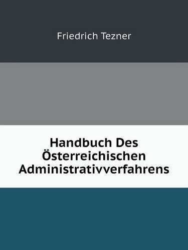 Handbuch Des Österreichischen Administrativverfahrens: (German)