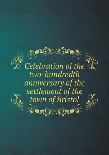 Celebration of the two-hundredth anniversary of the settlement of the town of Bristol