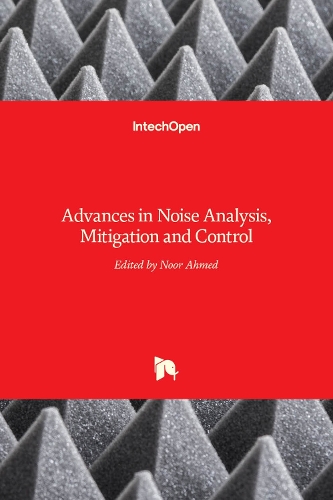 Advances in Noise Analysis, Mitigation and Control