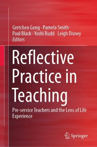 Reflective Practice in Teaching: Pre-service Teachers and the Lens of Life Experience