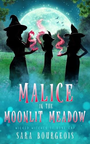 Malice in the Moonlit Meadow: (8 Wicked Witches of Bone Gap)