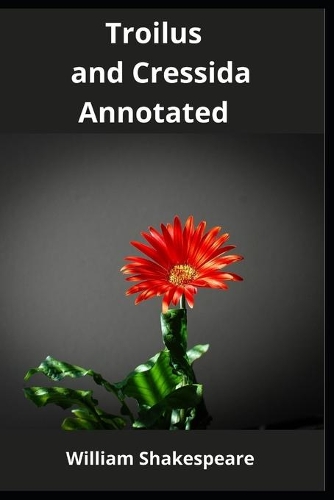 Troilus and Cressida Annotated