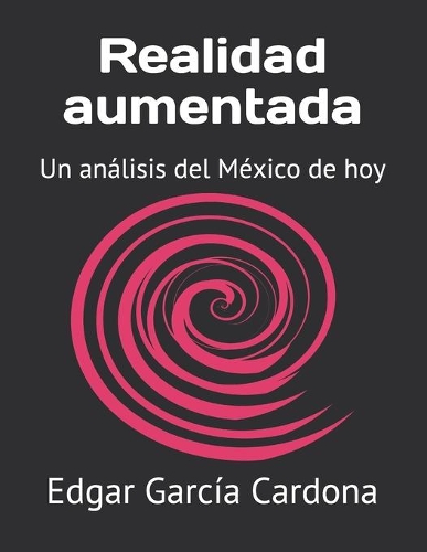 Realidad aumentada: Un análisis del México de hoy