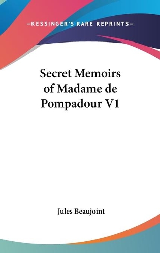 Secret Memoirs of Madame de Pompadour V1