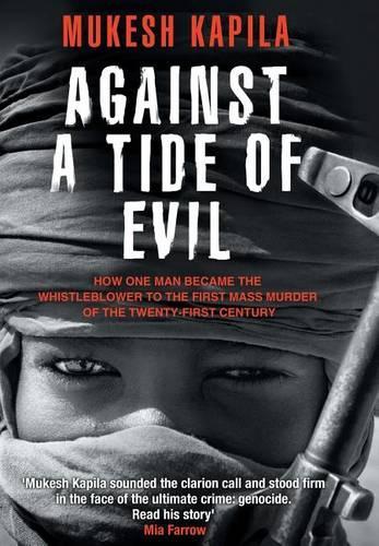 Against a Tide of Evil: How One Man Became the Whistleblower to the First Mass Murder Ofthe Twenty-First Century(English)