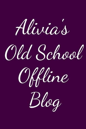 Alivia's Old School Offline Blog: Notebook / Journal / Diary - 6 x 9 inches (15,24 x 22,86 cm), 150 pages.