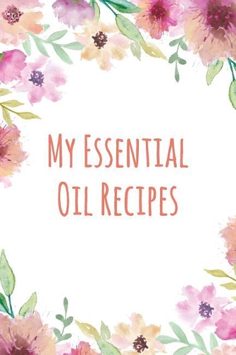 My Essential Oil Recipes