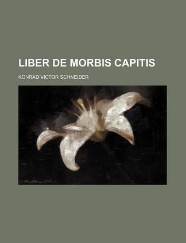 Liber de Morbis Capitis: (English)