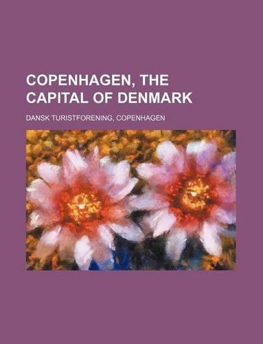 Copenhagen, the Capital of Denmark: (English)