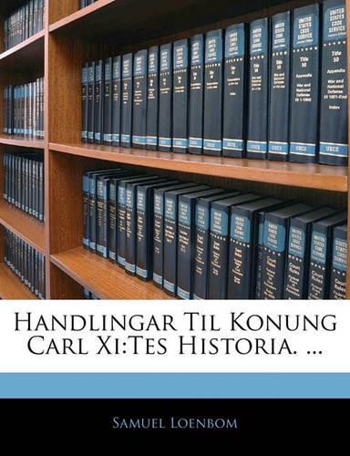 Handlingar Til Konung Carl Xi